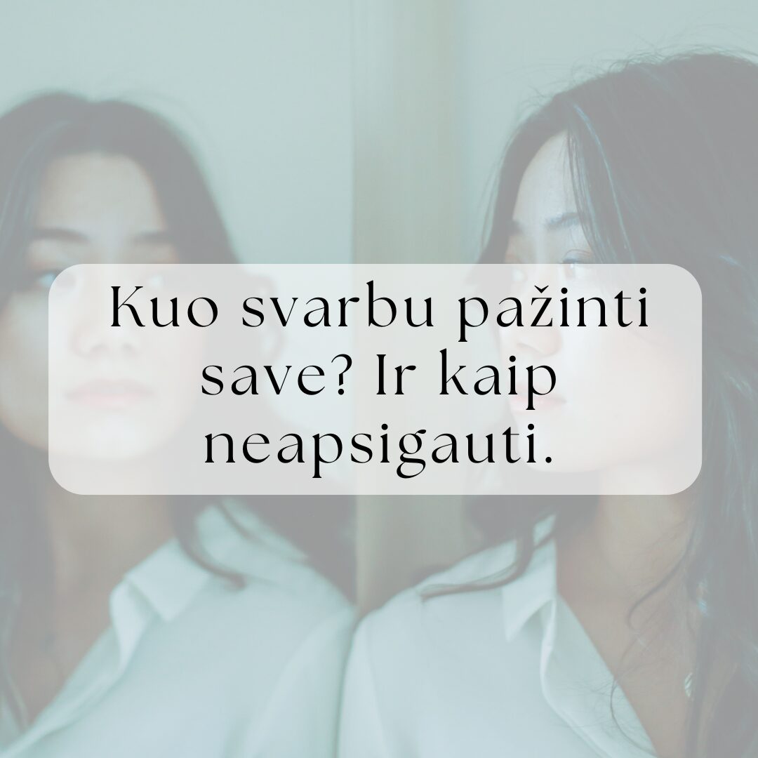 kuo svarbu pažinti save?